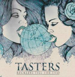 Tasters : Reckless 'till the End
